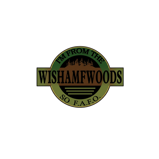 I'm from the Wisham Woods so F.A.F.O. decal design